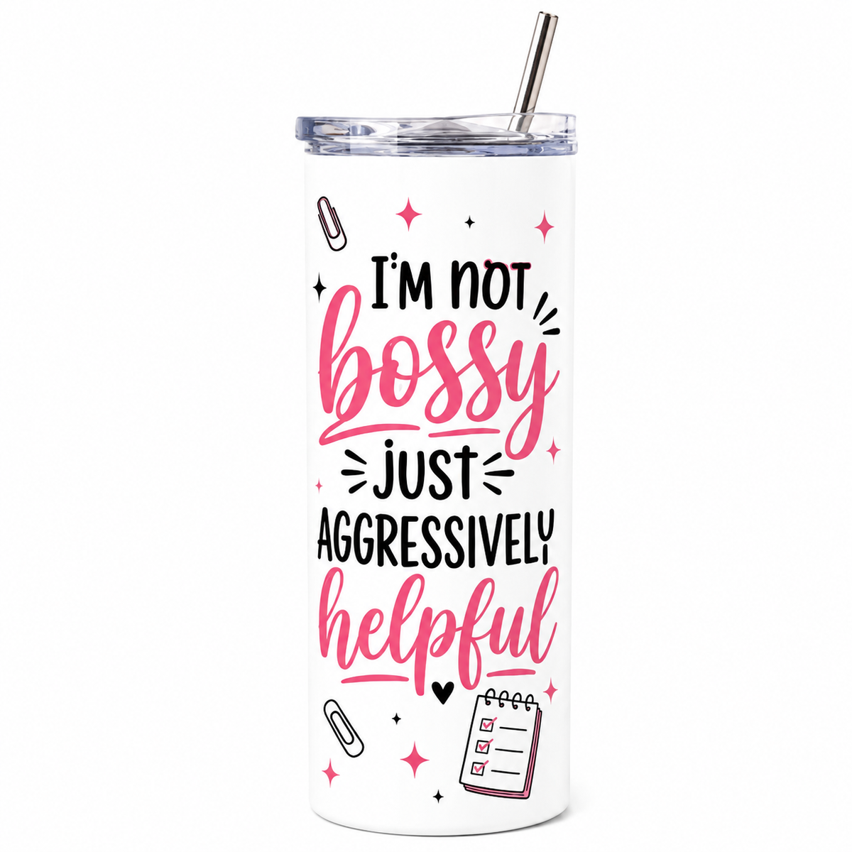 Not Bossy, Just Helpful Tumbler — A playful office-gift tumbler that reads “I’m not bossy, just aggressively helpful