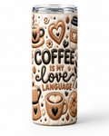 Coffee Is My Love Language Tumbler — Coffee and heart motifs with the phrase “Coffee is my love language